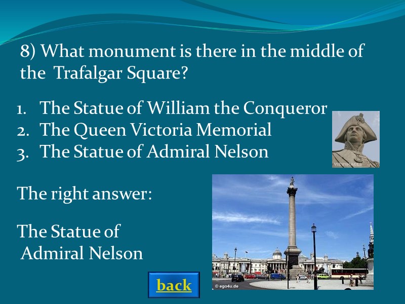 The right answer: 8) What monument is there in the middle of the 